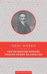 Hun és magyar mondák / Magyar hősök és királyok