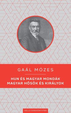 Hun és magyar mondák / Magyar hősök és királyok