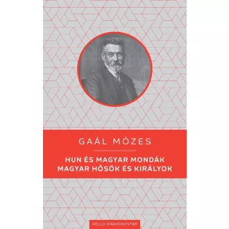 Hun és magyar mondák / Magyar hősök és királyok