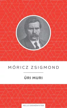 Móricz Zsigmond - Úri muri