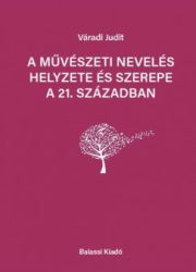   A művészeti nevelés helyezete és szerepe a 21. században