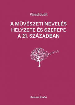 A művészeti nevelés helyezete és szerepe a 21. században