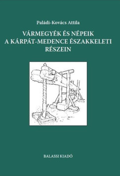 Vármegyék és népeik a Kárpát-medence északkeleti részein