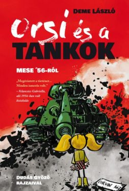 Orsi és a tankok - Mese '56-ról