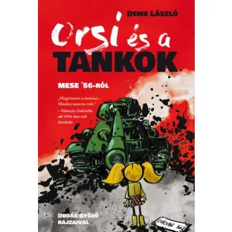 Orsi és a tankok - Mese '56-ról