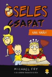Karl, a király - Cseles csapat 3.