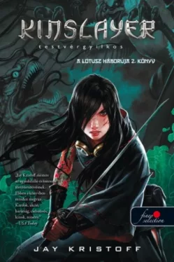 Kinslayer - Testvérgyilkos - A Lótusz háborúja 2. könyv