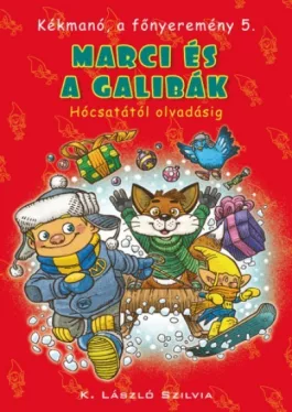 Marci és a galibák - Hócsatától olvadásig - Kékmanó, a főnyeremény 5.