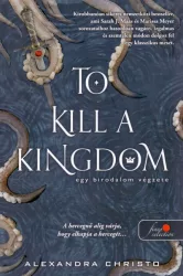 Egy birodalom végzete - To Kill a Kingdom