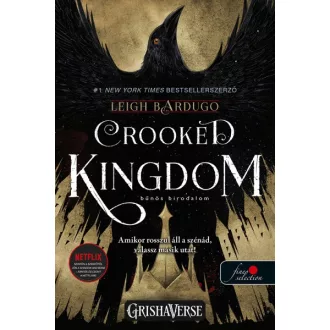 Crooked Kingdom - Bűnös birodalom - Hat varjú 2.