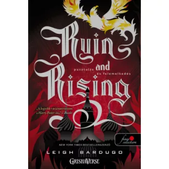   Ruin and Rising - Pusztulás és felemelkedés - puha kötés - Grisha trilógia 3.