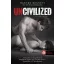 Uncivilized - A vadember