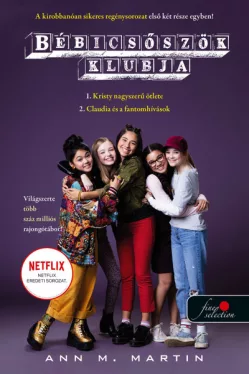 Bébicsőszök klubja 1-2. - Kristy hatalmas ötlete - Claudia és a fantomhívások