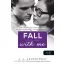 Fall with Me - Zuhanj velem