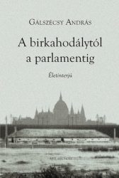 A birkahodálytól a parlamentig - Életinterjú
