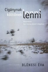 Cigánynak lenni, költőnek lenni