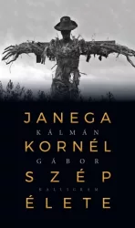 Janega Kornél szép élete