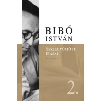 Bibó István Összegyűjtött Írásai 2.