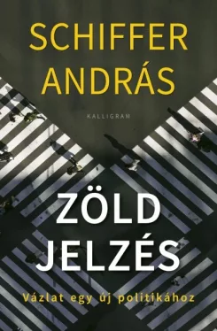 Zöld jelzés - Vázlat egy új politikához
