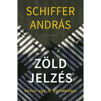 Zöld jelzés - Vázlat egy új politikához