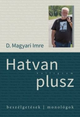 Hatvan plusz - Beszélgetések, monológok