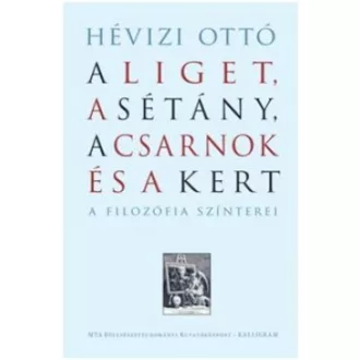 A Liget, a Sétány, a Csarnok és a Kert