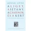 A Liget, a Sétány, a Csarnok és a Kert