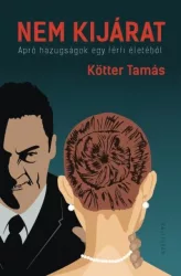 Nem kijárat - Apró hazugságok egy férfi életéből