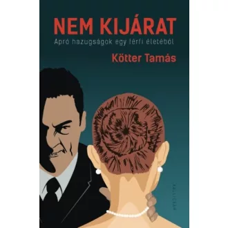 Nem kijárat - Apró hazugságok egy férfi életéből