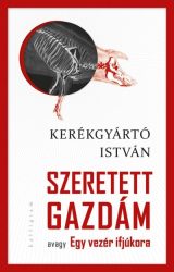 Szeretett Gazdám - avagy Egy vezér ifjúkora