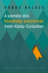   A személyi elvű kisebbségi autonómiák Kelet-Közép-Európában