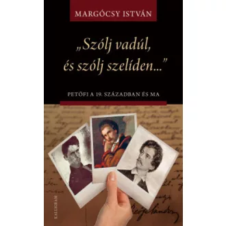 Szólj vadúl, és szólj szelíden