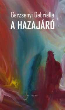 Gerzsenyi Gabriella - A hazajáró