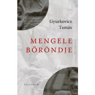 Gyurkovics Tamás - Mengele bőröndje