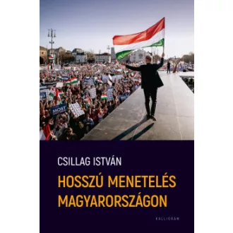 Csillag István - Hosszú menetelés Magyarországon