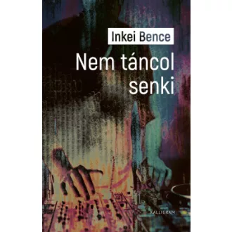 Inkei Bence - Nem táncol senki
