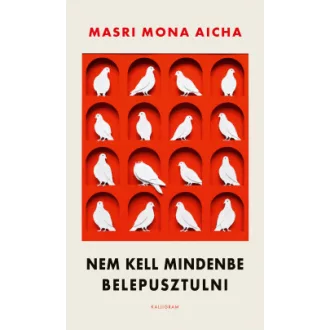 Masri Mona Aicha - Nem kell mindenbe belepusztulni