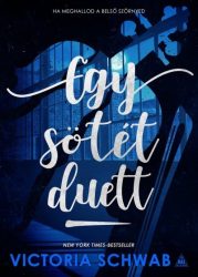Egy sötét duett - Verity szörnyei-duológia 2.