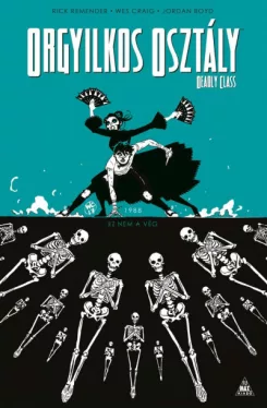 Orgyilkos osztály - Deadly Class 6. - Ez nem a vég