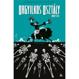 Orgyilkos osztály - Deadly Class 6. - Ez nem a vég