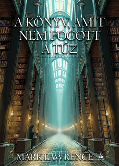 A könyv, amit nem fogott a tűz - Könyvtár-trilógia 1.