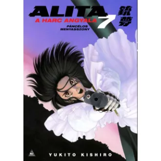 Yukito Kishiro - Alita, a harc angyala 7. - Páncélos mennyasszony