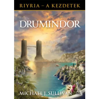 Michael J. Sullivan - Drumindor - Riyria - A kezdetek 5.
