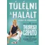 Túlélni a halált - Gyász és gyógyulás