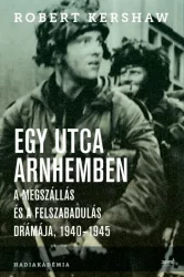   Egy utca Arnhemben - A megszállás és a felszabadulás drámája, 1940-1945