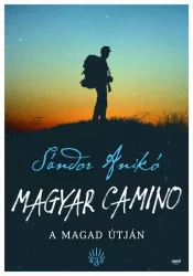 Magyar Camino - A magad útján