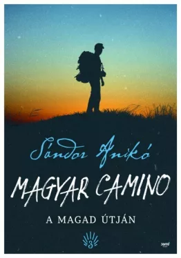 Magyar Camino - A magad útján