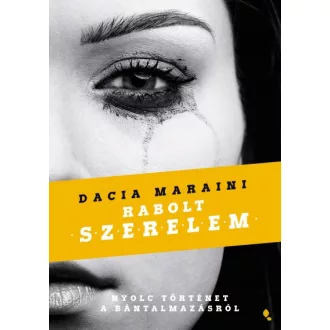 Rabolt szerelem - Nyolc történet a bántalmazásról