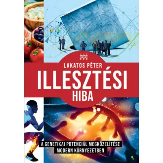   Illesztési hiba - A genetikai potenciál megközelítése modern környezetben