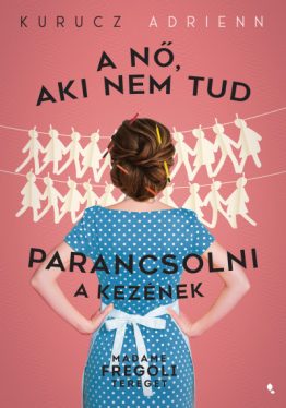 A nő, aki nem tud parancsolni a kezének - Madame Fregoli terege